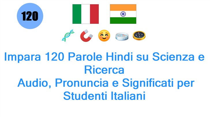 Impara 120 Parole Hindi su Scienza e Ricerca: Audio, Pronuncia e Significati per Studenti Italiani